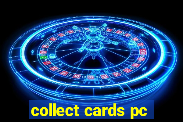 collect cards pc